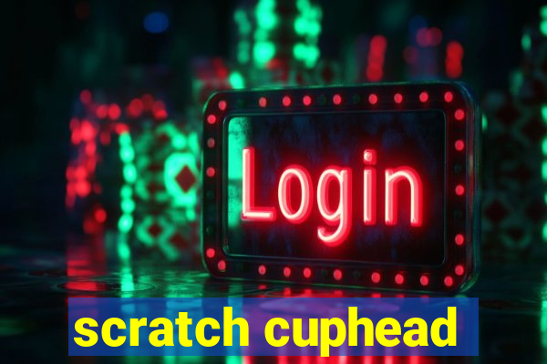 scratch cuphead